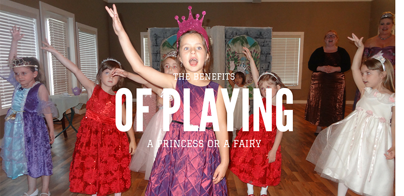 You are currently viewing What Are The Benefits of Playing a ‘Princess’ or a ‘Fairy’???