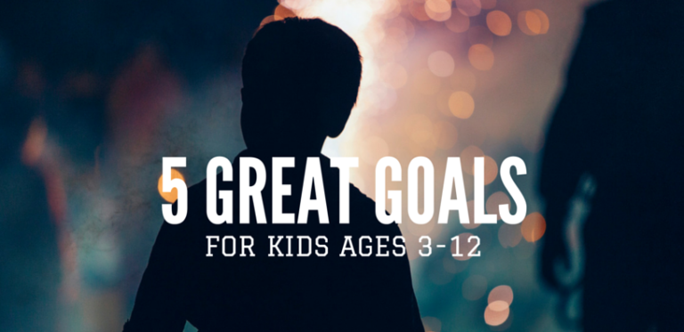 Read more about the article 5 Great Goals for Kids Ages 3-12